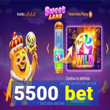 5500 bet